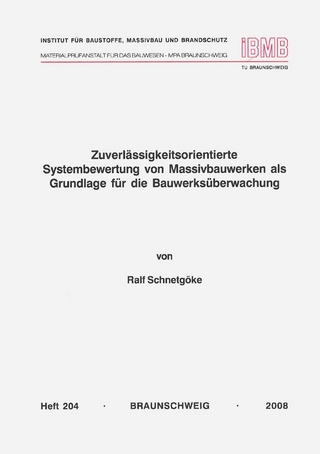 Zuverlässigkeitsorientierte Systembewertung von Massivbauwerken als Grundlage für die Bauwerksüberwachung