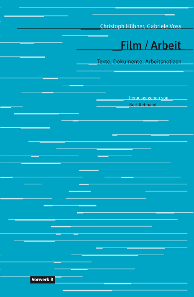 Film/Arbeit - Christoph H&uuml;bner, Gabriele Voss