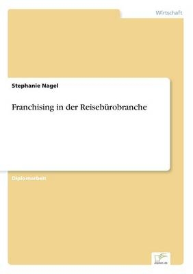 Franchising in der Reisebürobranche - Stephanie Nagel