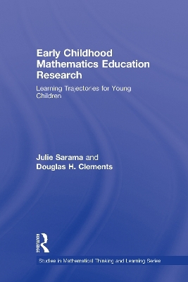Early Childhood Mathematics Education Research - Julie Sarama, Douglas H. Clements