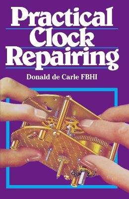 Practical Clock Repairing - Donald De Carle