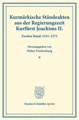 Kurmärkische Ständeakten aus der Regierungszeit Kurfürst Joachims II.
