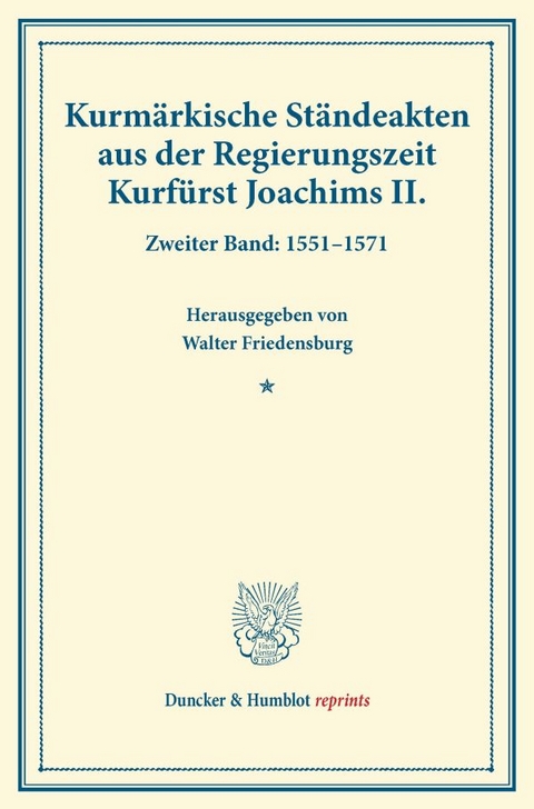 Kurm&auml;rkische St&auml;ndeakten aus der Regierungszeit Kurf&uuml;rst Joachims II. - 