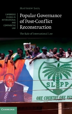 Popular Governance of Post-Conflict Reconstruction - Matthew Saul