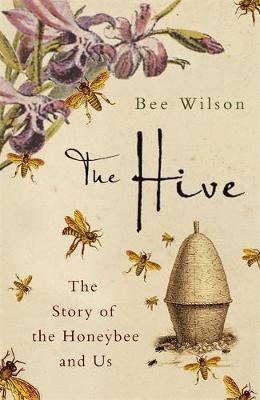 The Hive - Bee Wilson