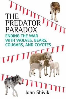 The Predator Paradox - John A. Shivik