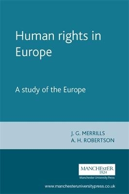 Human Rights in Europe - J. G. Merrills, A. H. Robertson