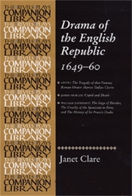 Drama of the English Republic, 1649&ndash;1660 - Janet Clare