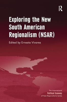 Exploring the New South American Regionalism (NSAR) - Ernesto Vivares