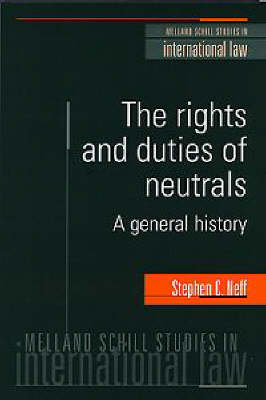 The Rights and Duties of Neutrals - Stephen Neff