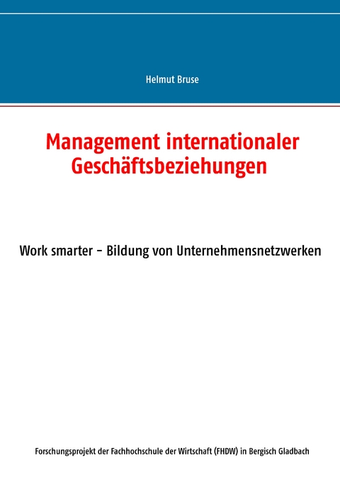 Management internationaler Gesch&auml;ftsbeziehungen - Helmut Bruse