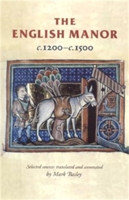 The English Manor C.1200&ndash;C.1500