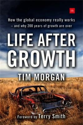 Life After Growth - Tim Morgan