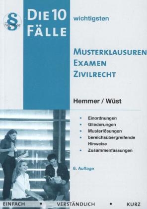 Die 10 wichtigsten F&auml;lle Musterklausuren Examen Zivilrecht - Karl-Edmund Hemmer, Achim W&uuml;st