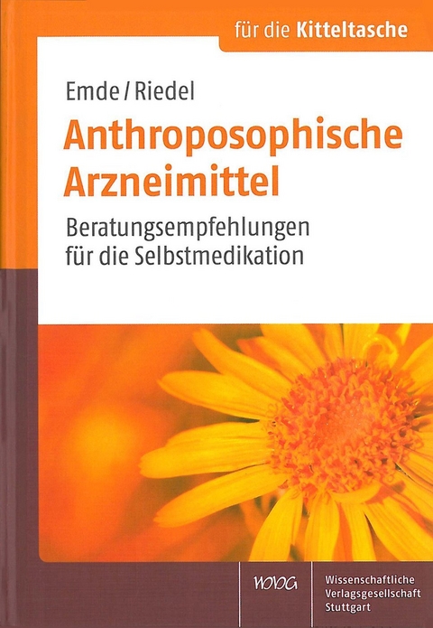 Anthroposophische Arzneimittel - Birgit Emde, Juliane Riedel