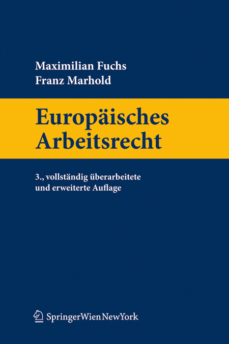Europ&auml;isches Arbeitsrecht - Maximilian Fuchs, Franz Marhold