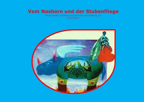 Vom Nashorn und der Stubenfliege - Bruni Braun