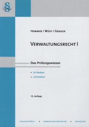 Verwaltungsrecht I - Karl-Edmund Hemmer, Achim W&uuml;st, Michael Grieger
