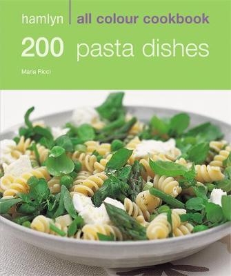 Hamlyn All Colour Cookery: 200 Pasta Dishes - Marina Filippelli