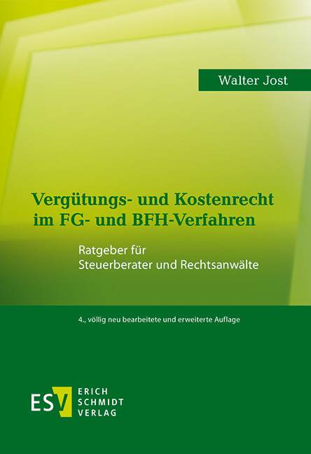 Verg&uuml;tungs- und Kostenrecht im FG- und BFH-Verfahren - Walter Jost