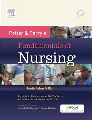 Potter and Perry' Fundamentals of Nursing : A South Asian Edition - 