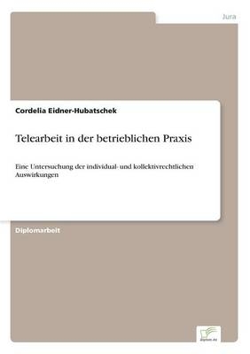 Telearbeit in der betrieblichen Praxis - Cordelia Eidner-Hubatschek