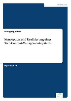 Konzeption und Realisierung eines Web-Content-Management-Systems - Wolfgang Wiese