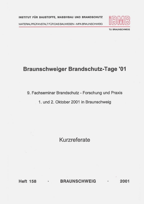 Braunschweiger Brandschutz-Tage '01: 9. Fachseminar Brandschutz - Forschung und Praxis - 