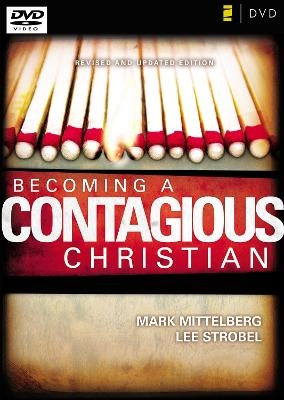 Becoming a Contagious Christian - Mark Mittelberg, Lee Strobel, Bill Hybels