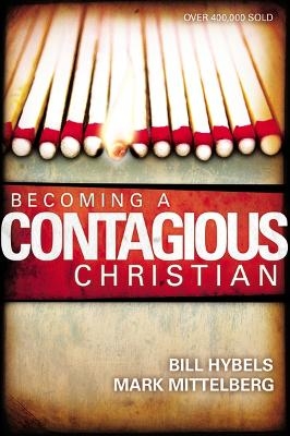 Becoming a Contagious Christian - Bill Hybels, Mark Mittelberg