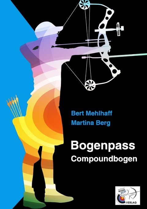 Bogenpass f&uuml;r Compoundbogen - Martina Berg, Bert Mehlhaff