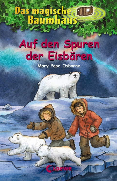 Das magische Baumhaus (Band 12) - Auf den Spuren der Eisb&auml;ren - Mary Pope Osborne