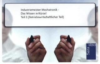 Industriemeister Mechatronik - Das Wissen in Kürze