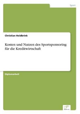 Kosten und Nutzen des Sportsponsoring fÃ¼r die Kreditwirtschaft