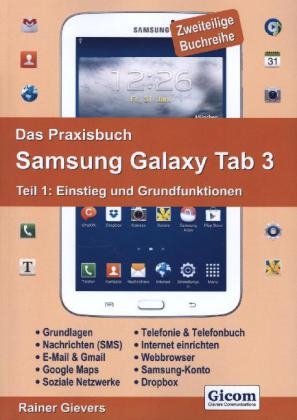 Das Praxisbuch Samsung Galaxy Tab 3 - Teil 1: Einstieg und Grundfunktionen - Rainer Gievers