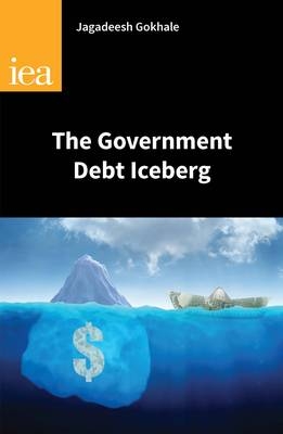The Government Debt Iceberg - Jagadeesh Gokhale