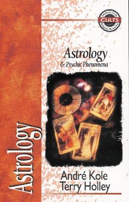 Astrology and Psychic Phenomena - Andre Kole, Terry Holley