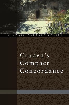 Cruden's Compact Concordance - Alexander Cruden