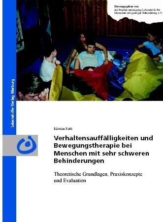 Verhaltensauff&auml;lligkeiten und Bewegungstherapie bei Menschen mit sehr schweren Behinderungen - Kirsten Fath