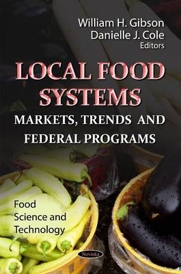 Local Food Systems - William H Gibson, Danielle J Cole