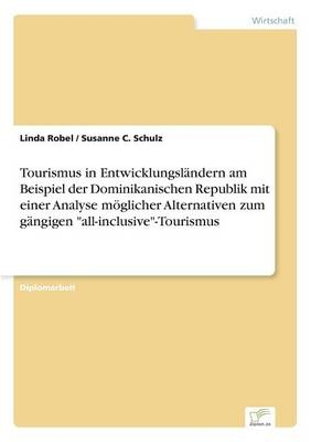 Tourismus in EntwicklungslÃ¤ndern am Beispiel der Dominikanischen Republik mit einer Analyse mÃ¶glicher Alternativen zum gÃ¤ngigen 