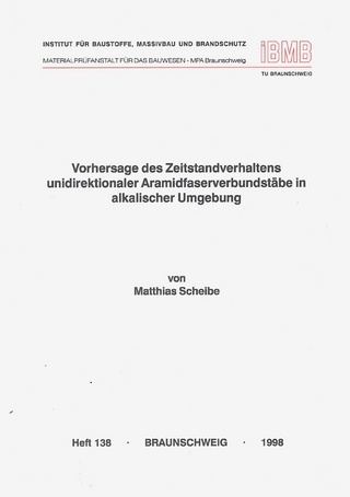 Vorhersage des Zeitstandverhaltens unidirektionaler Aramidfaserverbundstäbe in alkalischer Umgebung