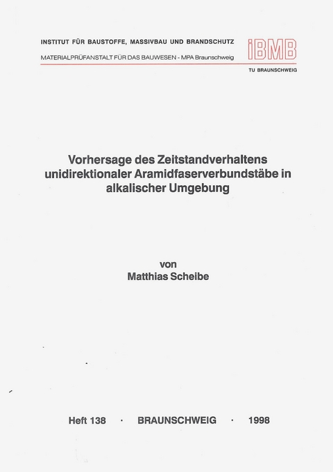 Vorhersage des Zeitstandverhaltens unidirektionaler Aramidfaserverbundst&auml;be in alkalischer Umgebung - Matthias Scheibe