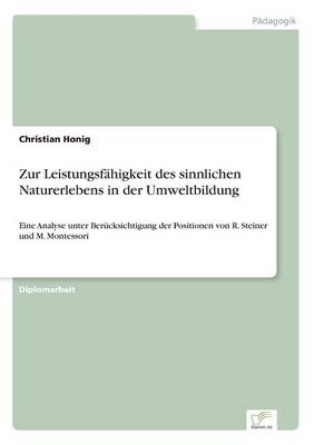 Zur Leistungsf&auml;higkeit des sinnlichen Naturerlebens in der Umweltbildung - Christian Honig