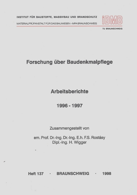 Forschung &uuml;ber Baudenkmalpflege: Arbeitsberichte - 