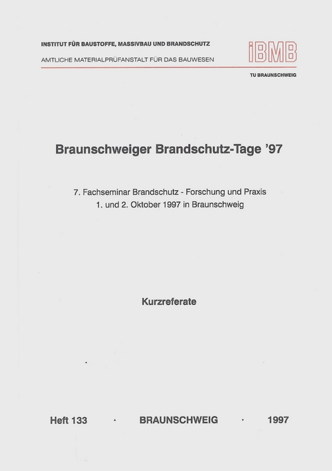 Braunschweiger Brandschutztage '97: 7. Fachseminar Brandschutz - Forschung und Praxis - 