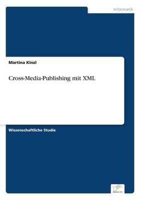 Cross-Media-Publishing mit XML - Martina Kinzl