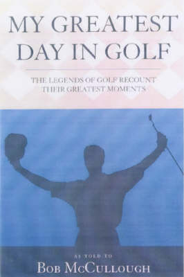 My Greatest Day in Golf