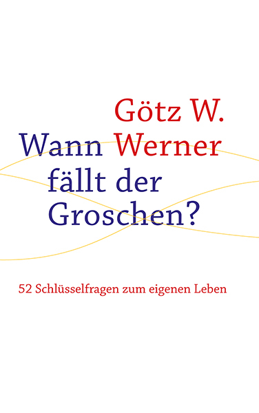 Wann f&auml;llt der Groschen? - G&ouml;tz W Werner