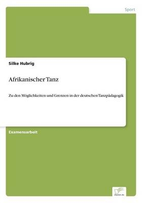 Afrikanischer Tanz - Silke Hubrig